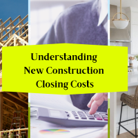 Understanding New Construction Closing Costs: What You Need to Know